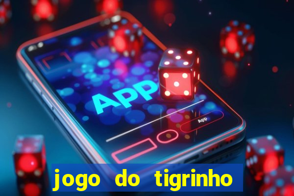 jogo do tigrinho paga de verdade